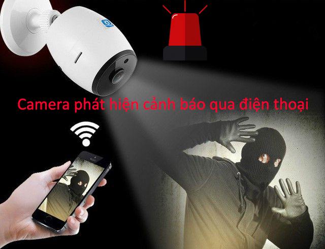 camera phát hiện báo trộm cảnh báo qua điện thoại