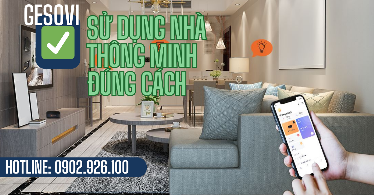 Sử Dụng Nhà Thông Minh An Toàn Tiết Kiệm