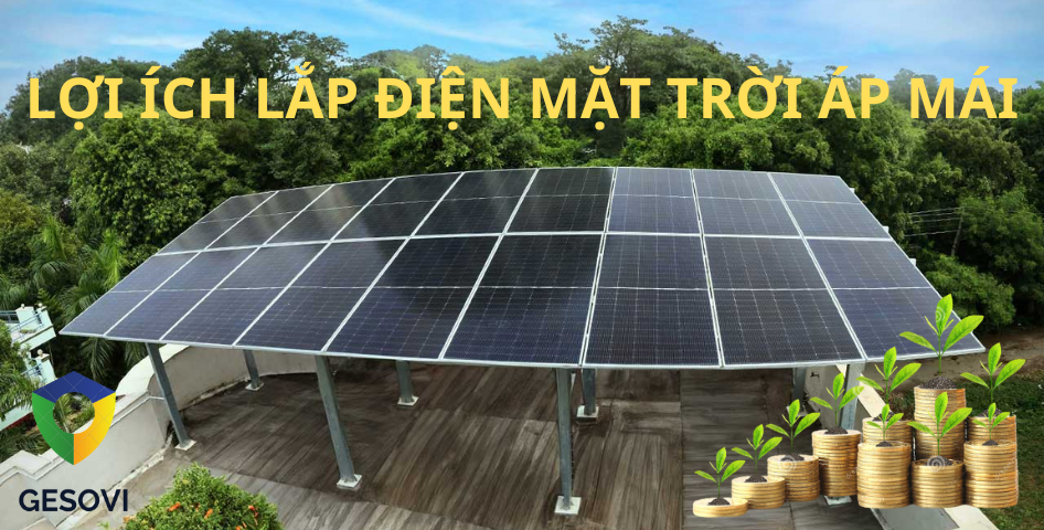 LỢI ÍCH LẮP ĐIỆN MẶT TRỜI ÁP MÁI