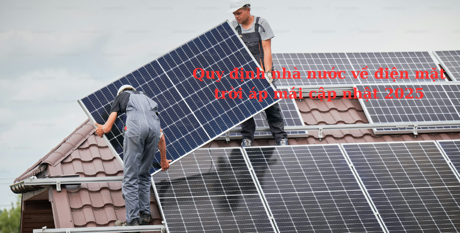 Quy định nhà nước về điện mặt trời áp mái cập nhật 2025