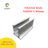 Thanh nhôm Rail U40mm